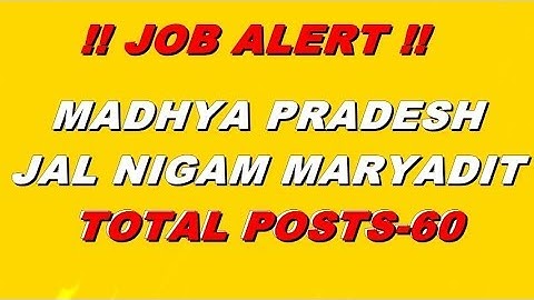 JOB ALERT !!! MADHYA PRADESH JAL NIGAM MARYADIT TOTAL POSTS-60 FOR BE/BTECH CIVIL ENGG