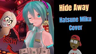 Hide Away【Hatsune Miku Cover】