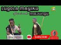 11 11 2025mpya Mkwajaza Ft Lugola Mayiku Majungu Official Audio Dr Simon Masambazaji 0697316261 