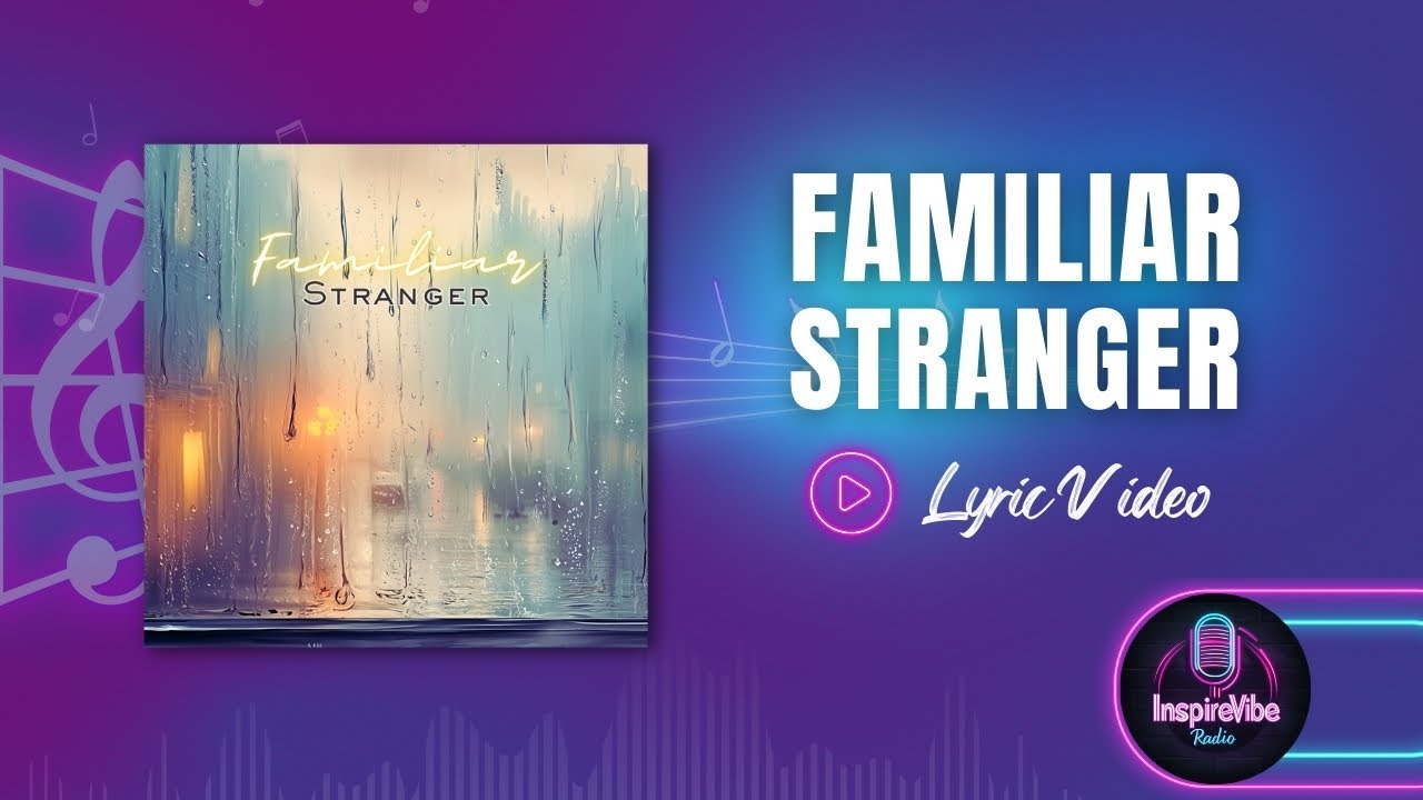 Familiar Stranger - Lyric Video - YouTube