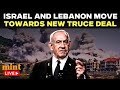 Lebanon War LIVE | New Israel-Lebanon Ceasefire Includes Hezbollah Withdrawal Conditions | Netanyahu