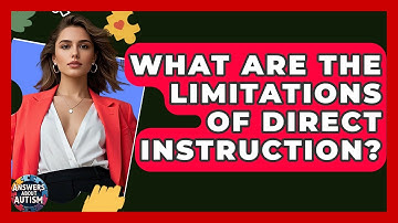 What Are The Limitations Of Direct Instruction? - Answers About Autism