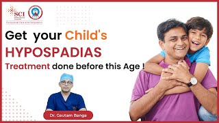 Best Age for Hypospadias treatment ? | Myths & Facts | SCI Hospital