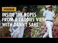 WEBINAR: Inside the Ropes with Danny Sahl
