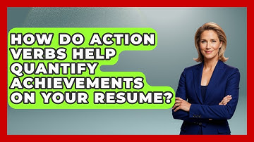How Do Action Verbs Help Quantify Achievements On Your Resume? - Job Interview Pro Skills
