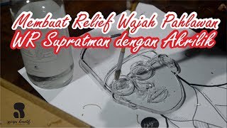 Membuat Relief Wajah Pahlawan Wr Supratman Dengan Arilik
