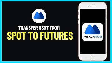 How to Transfer USDT From Spot to Futures in Mexc Global