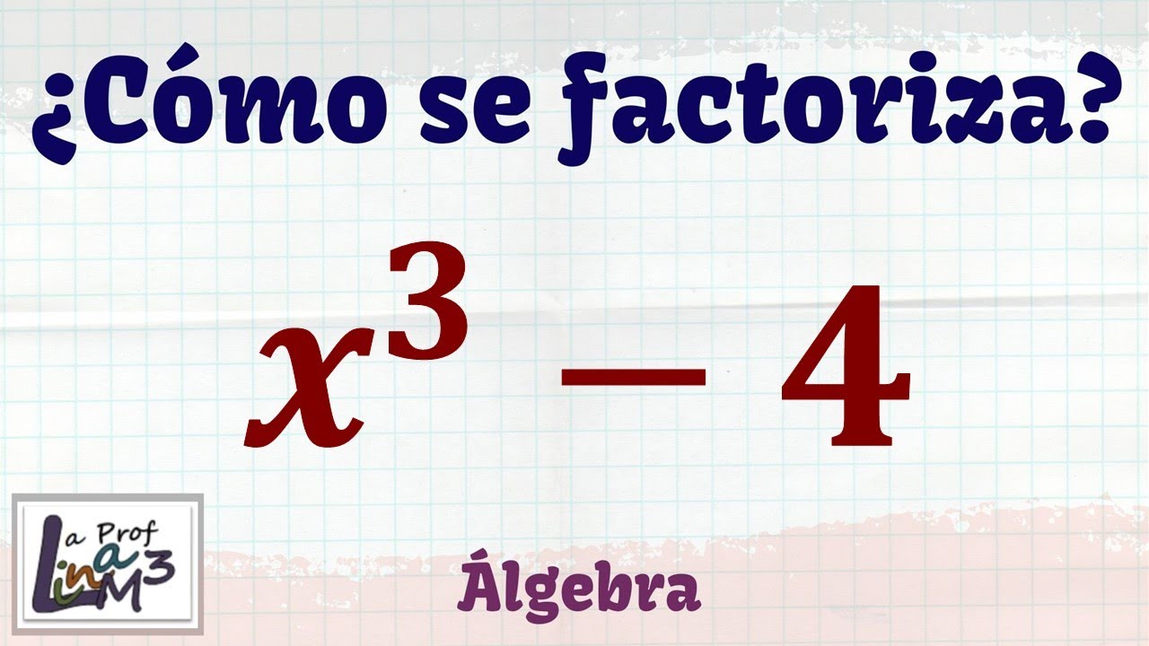 Factorización de x^3-4 | Diferencia cubos La Prof Lina M3 - YouTube