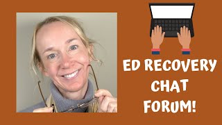 New ED Recovery Chat Forum! Express Yourself In A Safe, Caring Community