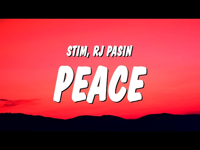 STIM u0026 RJ Pasin - peace (Lyrics) burden on my brain it's chemical class=
