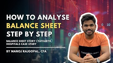 Analyze the Balance Sheet of a company | Balance Sheet Story | Yatharth Hospitals Case Study