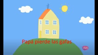 Испанский язык с Peppa Pig. Audiolibro-cómic #9. Papá pierde las gafas.