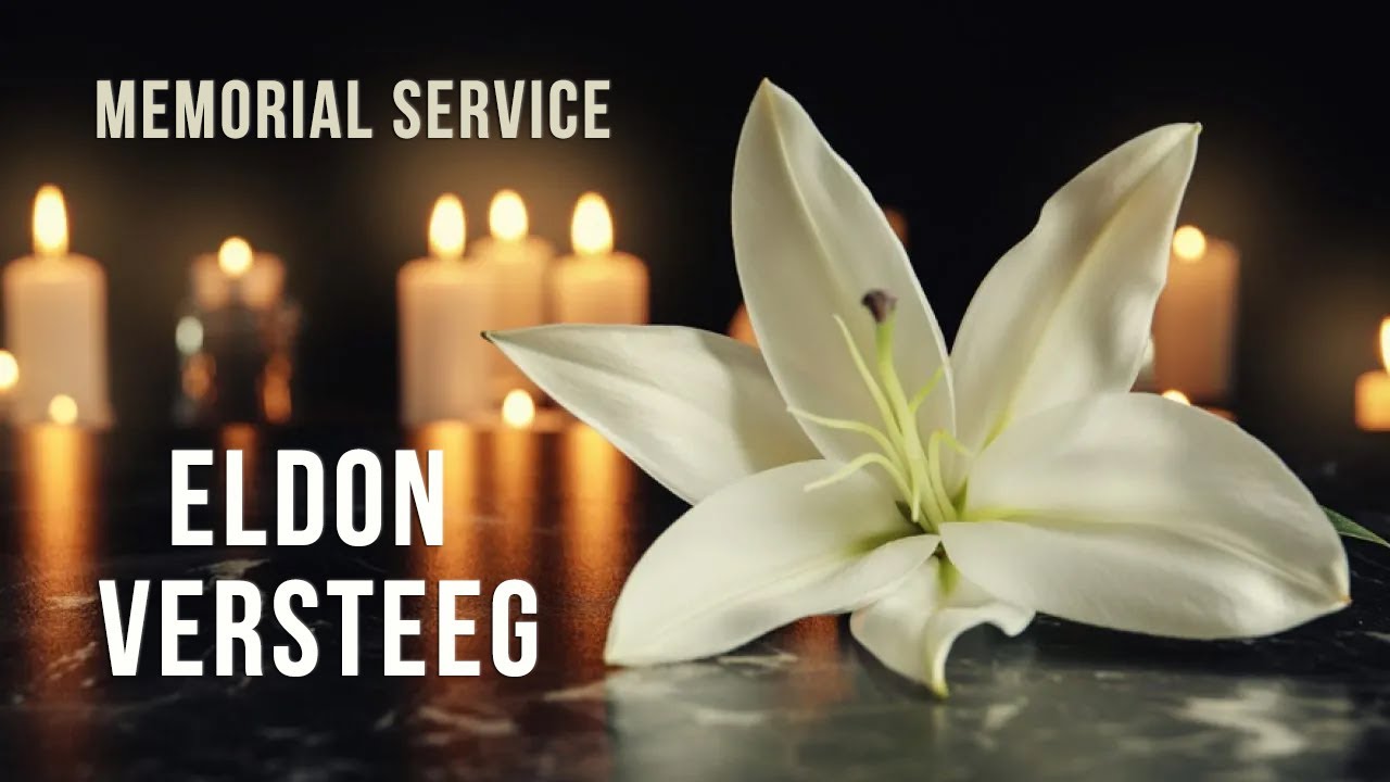 Memorial Service for Eldon Versteeg - YouTube