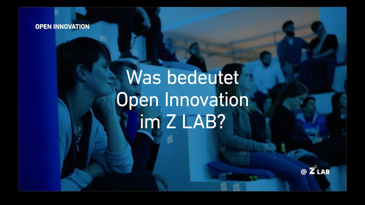 OPEN INNOVATION IM Z LAB - WIE ES FUNKTIONIERT - YouTube
