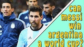 CAN MESSI WIN ARGENTINA A WORLD CUP? || ARGENTINA'S HISTORY IN THE WORLD CUP