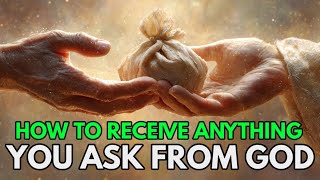 The Biblical SECRET to Receiving Anything You Ask God For