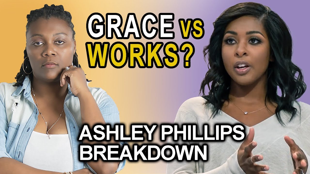 Reacting to Ashley Phillips: Grace vs. Works Explained | Eye-Opening Scripture Insights