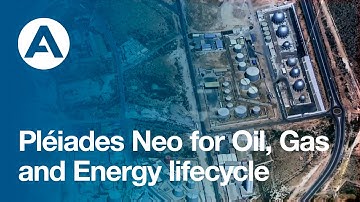 Pléiades Neo for Oil, Gas and Energy lifecycle