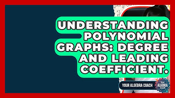 Understanding Polynomial Graphs: Degree And Leading Coefficient. - Your Algebra Coach