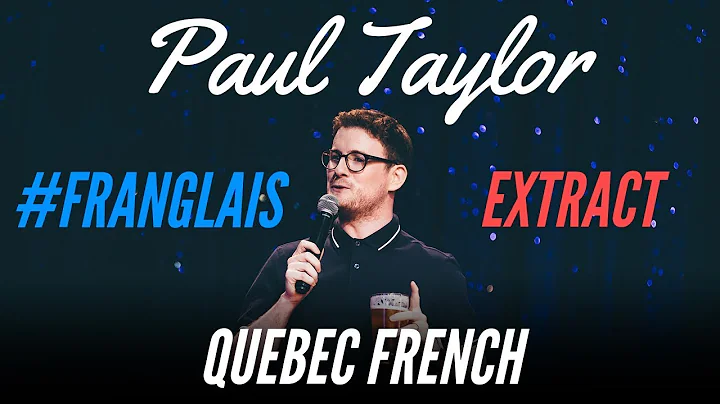 LEARNING FRENCH IN QUEBEC - #FRANGLAIS - PAUL TAYLOR