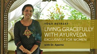Living Gracefully With Ayurveda Retreat In Ubud, Bali With Dr. Aparna