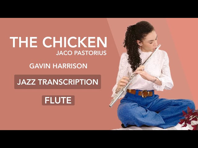 THE CHICKEN by Jaco Pastorius  Transcription -  Flute Rachel Ombredane class=