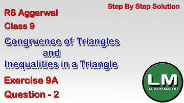 Congruence and Inequalities of triangles|Class 9 Exercise 9A Question 2|RS Aggarwal | Learn Maths