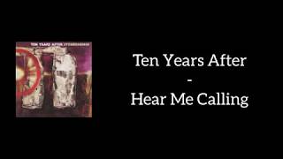 Ten Years After - Hear Me Calling (Lyrics)