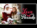 Love At The Parade FULL MOVIE Thanksgiving Romance Holiday 