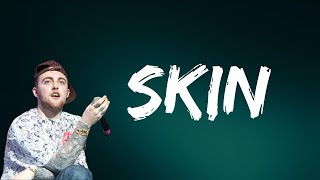 Mac Miller - Skin (Lyrics)