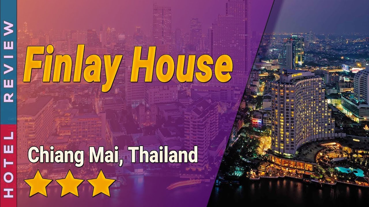 Finlay House hotel review Hotels in Chiang Mai Thailand Hotels