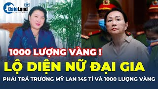 Bí ẩn NỮ ĐẠI GIA phải trả cho Trương Mỹ Lan 145 TỶ ĐỒNG và 1000 LƯỢNG VÀNG | CafeLand