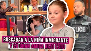 Buscaban A La Niña Inmigrante Y Su Gran Amiga Hizo Esto 