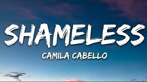 Camila Cabello - Shameless ( Lyrics