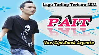 PAIT-Emek Aryanto#Lagu Tarling Terbaru 2020/2021#Tembang Tarling Pantura terbaru 2021#