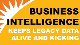 How to use business intelligence to keep access to your legacy data