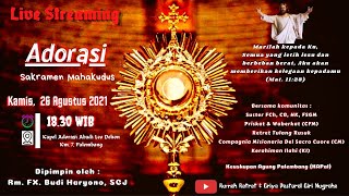 Live Streaming ADORASI SAKRAMEN MAHAKUDUS, Kamis 26 Agustus 2021, Pkl. 18:30 WIB