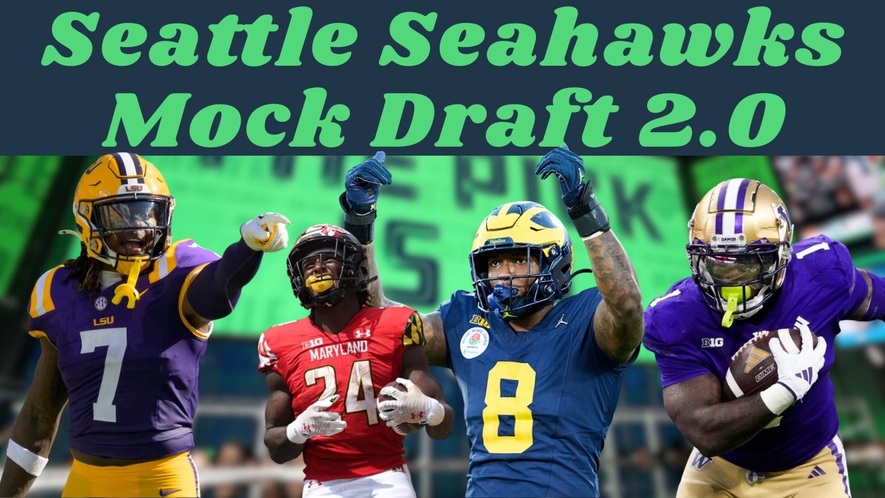 Seattle Seahawks 2026 NFL Mock Draft 2.0 | Ideal vs. Predictive