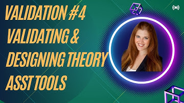 Validation #4 - Validating and Designing Theory Asst Tools