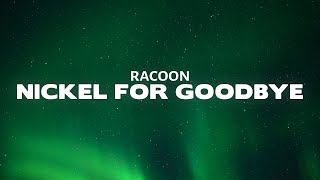 Video thumbnail of "Racoon - Nickel For Goodbye (Lyrics)"