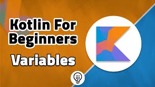 Kotlin For Beginners - Variables