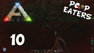 Let's Play Ark Survival Evolved Episode 10: The Underworld and Loot Cave Pt 2 - Poop Eaters Server