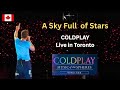 A Sky Full Of Stars By Coldplay Live In Toronto Rogers Stadium A Sky Full Of Stars By Coldplay Live In Toronto Rogers Stadium
