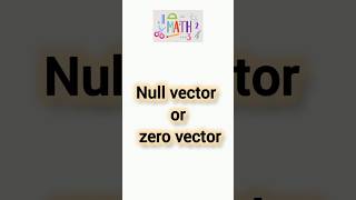 NULL VECTOR |zero vector explanation
