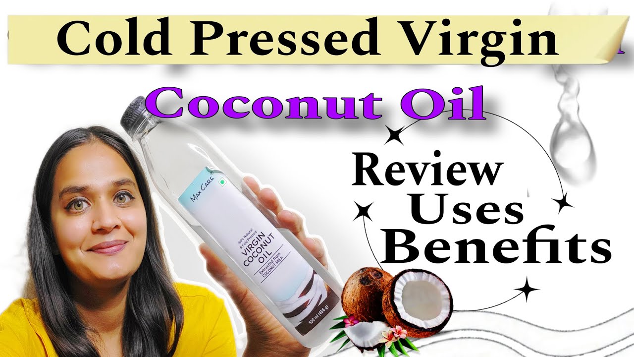 Max care Cold pressed Virgin Coconut Oil Review | Virgin Coconut oil uses | Coconut oil Benefits🥥🌴