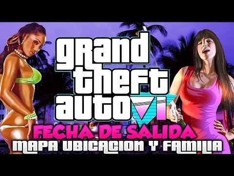 GTA 6 FECHA DE SALIDA, UBICACION, MAPA Y FAMILIA | GRAND THEFT AUTO VI INFORMACION Y RUMORES