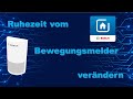 Bosch smart home  ruhezeit des bewegungsmelders verndern