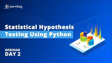 Statistical Hypothesis Testing Using Python Explained Full in Webinar | Part 2 | Learnbay