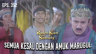 CAUGHT AT LAST! Amuk Marugul Is Hated by the People of Padjajaran | RADEN KIAN SANTANG | EPS 352 ...