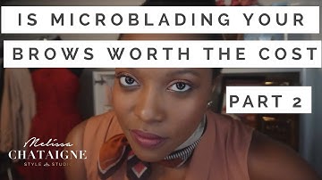 Is Microblading Worth It? | Eyebrow Update